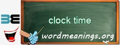 WordMeaning blackboard for clock time